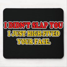 I Didn't Slap You Mousepad