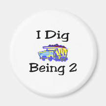 I Dig Being 2 Fridge Magnets