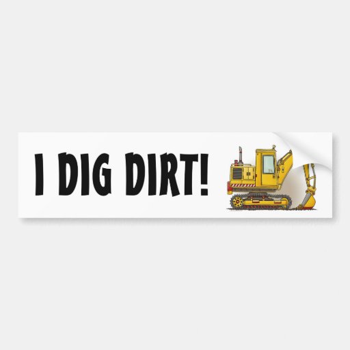 I Dig Dirt Digger Shovel Bumper Sticker
