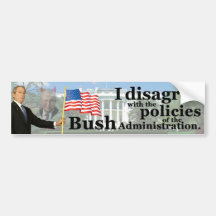 I Disagree with Bush Bumper Stickers