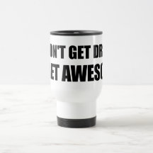 I don't get drunk, I get AWESOME. Mug