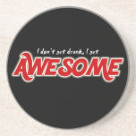 I don't get drunk I get awesome round coaster