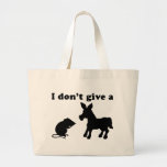 I Don't Give A Tote Bag