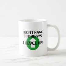 I Don't Have Birthdays... Coffee Mugs