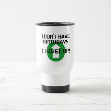 I Don't Have Birthdays... Coffee Mugs