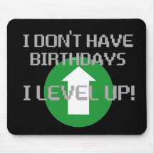 I Don't Have Birthdays... Mouse Mats