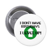 I Don't Have Birthdays... Pin