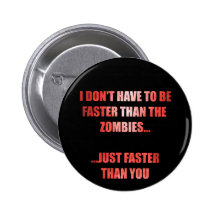 I Don't Have to be Faster than the Zombies Button