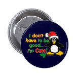 I don't have to be good pinback buttons