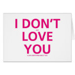 I don't just Love You - Valentine Card