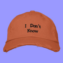 I Don't Know embroidered hats
