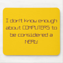I don't know enough about COMPUTERS to be consi... Mousepad