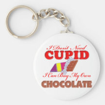 I Don't Need Cupid Key Chains