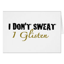 I Don'T Sweat Greeting Card