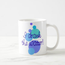 I Drank the Water Mug