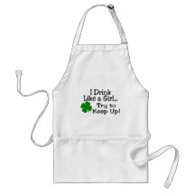 I Drink Like A Girl Try To Keep Up Clover Aprons