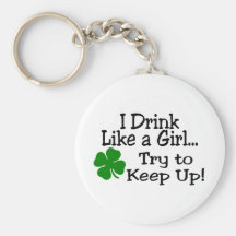 I Drink Like A Girl Try To Keep Up Clover Key Chain