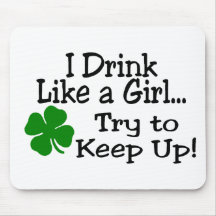 I Drink Like A Girl Try To Keep Up Clover Mousepads