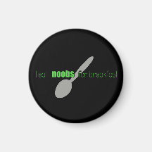 I eat Noobs for Breakfast Magnets