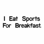 I Eat Sports For Breakfast Embroidered Shirt