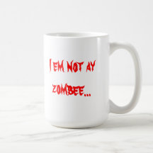 "I em not ay zombee" mug