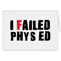 I Failed Phys Ed Black Text cards