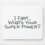 I Fart Whats Your Super Power 2 Mousepads