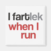 I FARTlek when I Run - Funny FARTlek Magnets