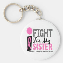 I Fight For My Sister Breast Cancer Key Chain