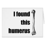 I Found This Humerus Greeting Cards