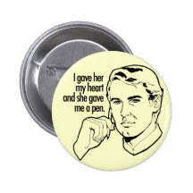 I gave her my heart... button