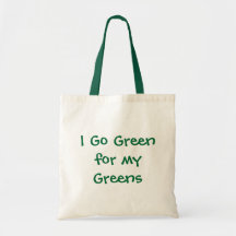 I Go Green for my Greens Canvas Bags