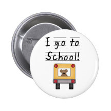 I Go To School Tshirts and Gifts Pinback Button