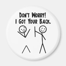 I Got Your Back! Fridge Magnets