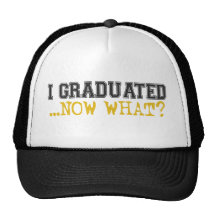 I Graduated, now what?