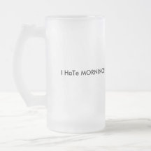 I HaTe MORNINGS!!!, Mugs