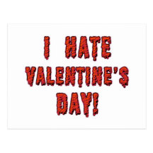 I Hate Valentine's Day Cards Post Cards