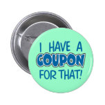 I have a coupon for that! pinback button