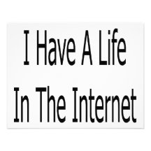 I Have A Life In The Internet Personalized Invites