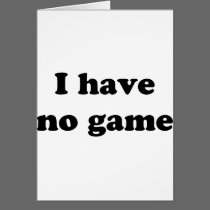 I Have No Game cards