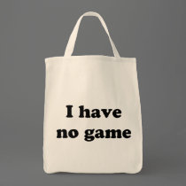 I Have No Game bags