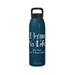 I Have No Life Reusable Water Bottles
