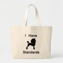 I Have Standards (Poodle) Tote Bags