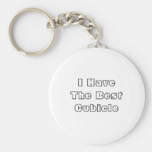 I Have The Best Cubicle. Black White Custom Key Chain