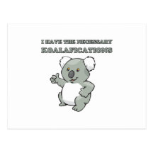 I Have The Necessary Koalafications Postcard