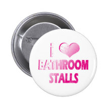 I Heart Bathroom Stalls Pinback Button