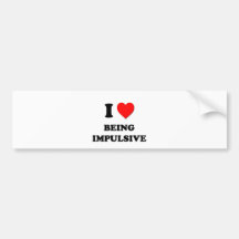 I Heart Being Impulsive Bumper Sticker