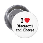 I heart (love) Macaroni and Cheese Pinback Buttons