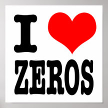 I HEART (LOVE) ZEROS POSTER
