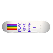 I Heart Sk8r BoYs! Skate Board